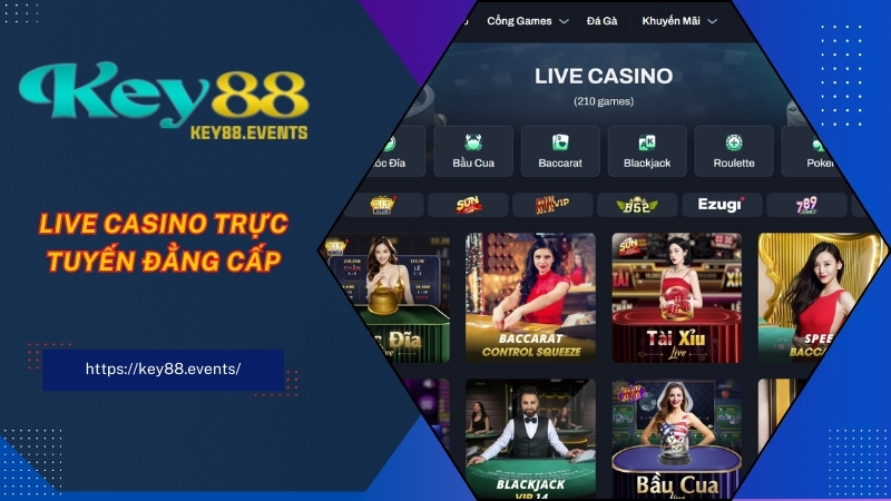 Live casino trực tuyến đẳng cấp tại nhà cái KEY88