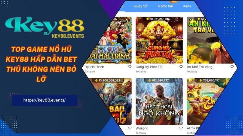 Top game nổ hũ KEY88 hấp dẫn bet thủ không nên bỏ lỡ Top game nổ hũ KEY88 hấp dẫn bet thủ không nên bỏ lỡ